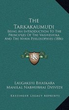 The Tarkakaumudi: Being An Introduction To The Principles Of The Vaisheshika And The Nyaya Philosophies (1886)