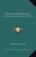 Die Rechtslehre: An Der Wiener Universitat (1853)