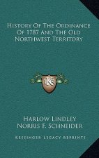 History Of The Ordinance Of 1787 And The Old Northwest Territory
