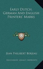 Early Dutch, German And English Printers' Marks