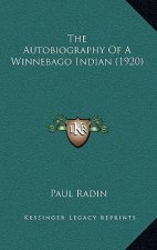 The Autobiography Of A Winnebago Indian (1920)