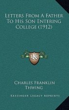 Letters From A Father To His Son Entering College (1912)