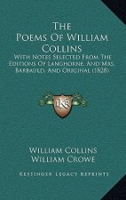 The Poems Of William Collins: With Notes Selected From The Editions Of Langhorne, And Mrs. Barbauld, And Original (1828)