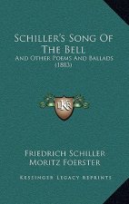 Schiller's Song Of The Bell: And Other Poems And Ballads (1883)