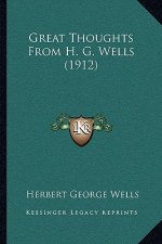 Great Thoughts From H. G. Wells (1912)