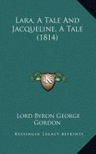 Lara, A Tale And Jacqueline, A Tale (1814)