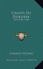 Chants Du Desespere: 1914-1920 (1920)