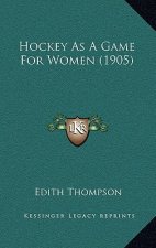 Hockey As A Game For Women (1905)