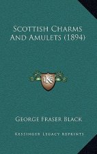 Scottish Charms And Amulets (1894)