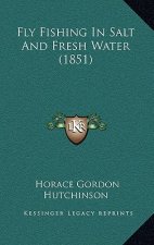 Fly Fishing In Salt And Fresh Water (1851)