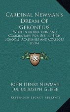 Cardinal Newman's Dream Of Gerontius: With Introduction And Commentary, For Use In High Schools, Academies And Colleges (1916)