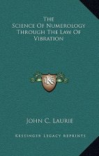 The Science Of Numerology Through The Law Of Vibration