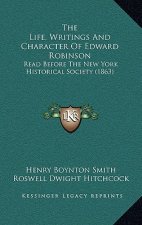 The Life, Writings And Character Of Edward Robinson: Read Before The New York Historical Society (1863)