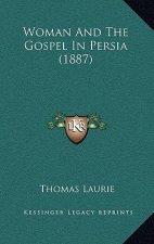 Woman And The Gospel In Persia (1887)