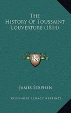 The History Of Toussaint Louverture (1814)