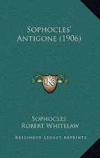 Sophocles' Antigone (1906)