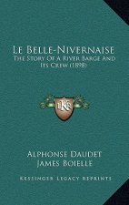Le Belle-Nivernaise: The Story Of A River Barge And Its Crew (1898)