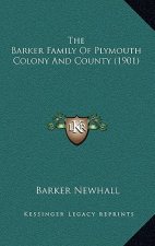 The Barker Family Of Plymouth Colony And County (1901)