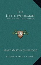 The Little Woodman: And His Dog Caesar (1832)