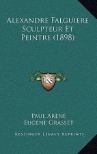 Alexandre Falguiere Sculpteur Et Peintre (1898)