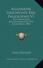 Allgemeine Geschichte Der Philosophie V1: Mit Besonderer Berucksichtigung Der Religionen (1908)