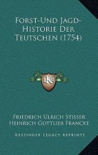 Forst-Und Jagd-Historie Der Teutschen (1754)