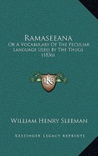 Ramaseeana: Or A Vocabulary Of The Peculiar Language Used By The Thugs (1836)