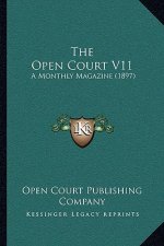 The Open Court V11: A Monthly Magazine (1897)