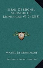 Essais De Michel Seigneur De Montaigne V1-2 (1833)