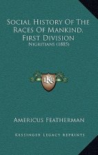 Social History Of The Races Of Mankind, First Division: Nigritians (1885)