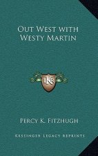 Out West with Westy Martin