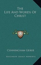 The Life And Words Of Christ