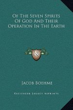 Of The Seven Spirits Of God And Their Operation In The Earth