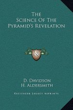 The Science Of The Pyramid's Revelation