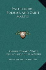 Swedenborg, Boehme, And Saint Martin
