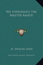 We Introduce the Master Amatu