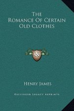 The Romance Of Certain Old Clothes