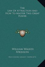 The Law Of Attraction And How To Master This Great Power