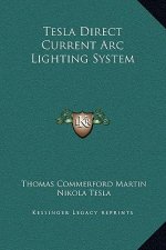 Tesla Direct Current Arc Lighting System