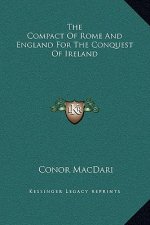 The Compact Of Rome And England For The Conquest Of Ireland