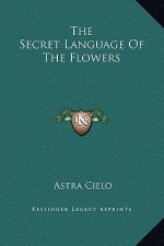 The Secret Language of the Flowers