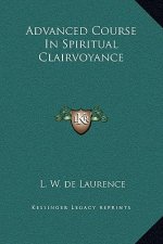 Advanced Course In Spiritual Clairvoyance