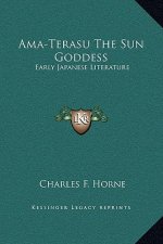 AMA-Terasu the Sun Goddess: Early Japanese Literature