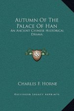 Autumn Of The Palace Of Han: An Ancient Chinese Historical Drama