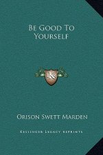 Be Good To Yourself