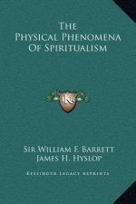 The Physical Phenomena Of Spiritualism
