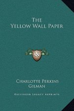 The Yellow Wall Paper