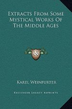 Extracts From Some Mystical Works Of The Middle Ages