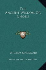 The Ancient Wisdom or Gnosis