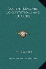 Ancient Masonic Constitutions And Charges